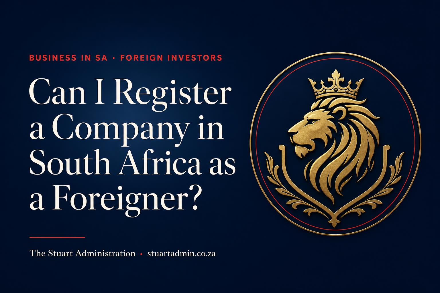 Can I Register a Company in South Africa as a Foreigner?